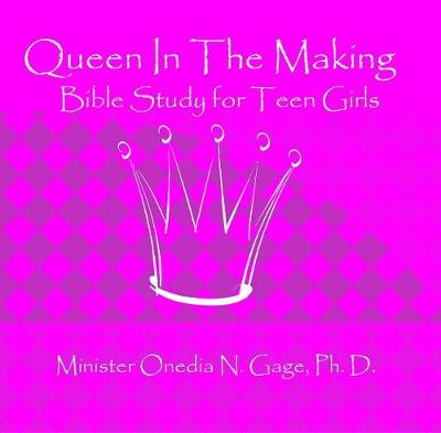 Book cover for Queen in the Making: 30 Week Bible Study for Teen Girls
