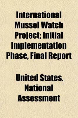 Book cover for International Mussel Watch Project; Initial Implementation Phase, Final Report