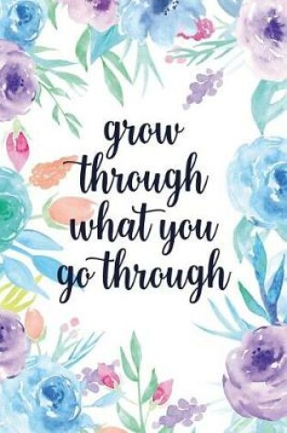 Cover of Grow Through What You Go Through