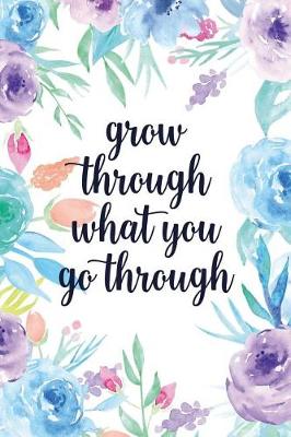 Book cover for Grow Through What You Go Through