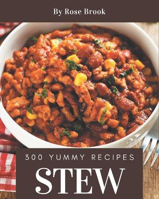 Book cover for 300 Yummy Stew Recipes