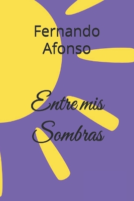 Book cover for Entre mis Sombras