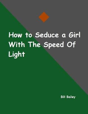 Book cover for How to Seduce a Girl With the Speed of Light