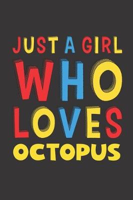 Book cover for Just A Girl Who Loves Octopus