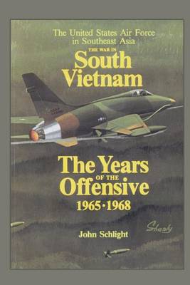 Book cover for The War in South Vietnam - The Years of the Offensive 1965-1968