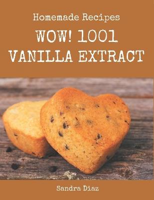 Book cover for Wow! 1001 Homemade Vanilla Extract Recipes