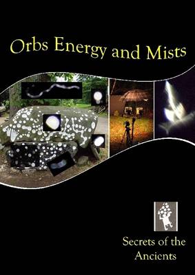 Book cover for Orbs Energy and Mists: Secrets of the Ancients