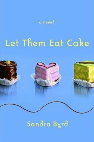 Cover of Let Them Eat Cake