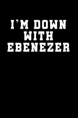 Book cover for I'm Down With Ebenezer