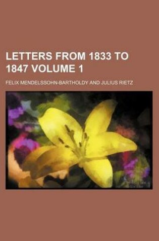 Cover of Letters from 1833 to 1847 Volume 1