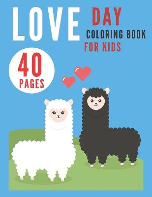 Book cover for Love Day Coloring Book for Kids