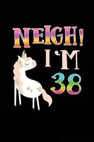 Cover of NEIGH! I'm 38