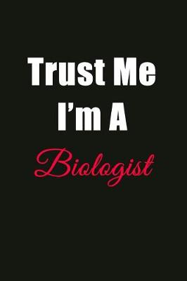 Book cover for Trust Me I'm a Biologist