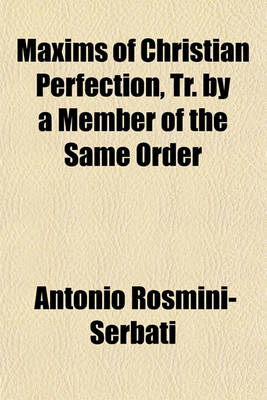 Book cover for Maxims of Christian Perfection, Tr. by a Member of the Same Order