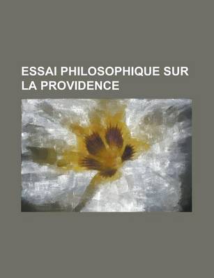 Book cover for Essai Philosophique Sur La Providence