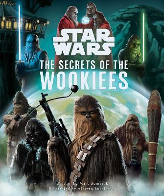 Book cover for Star Wars: The Secrets of the Wookiees