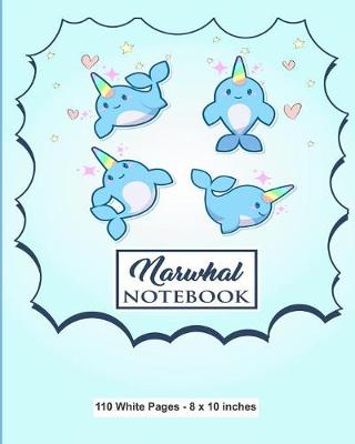 Book cover for Narwhal Notebook 110 White Pages 8x10 inches