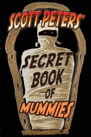 Cover of Scott Peters' Secret Book Of Mummies