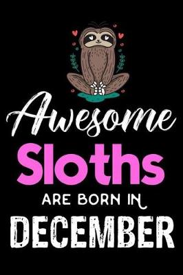 Book cover for Awesome Sloths Are Born in December