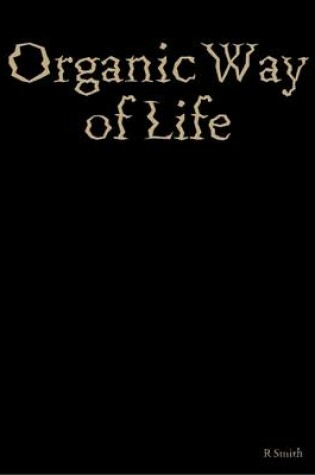 Cover of Organic Way of Life