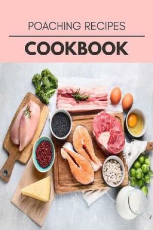 Cover of Poaching Recipes Cookbook