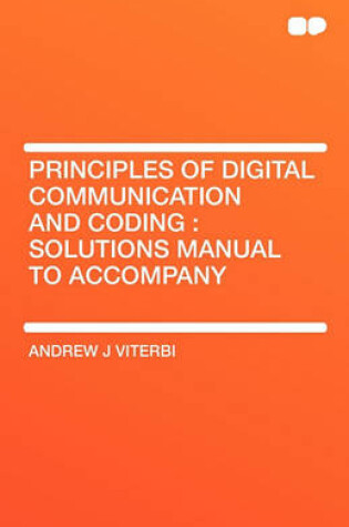 Cover of Principles of Digital Communication and Coding