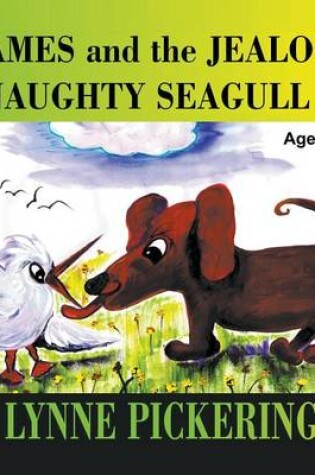 Cover of James and the Jealous, Naughty Seagull