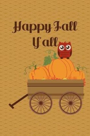 Cover of Happy Fall Y'all Notebook - Wide Ruled