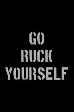 Cover of Go Ruck Yourself