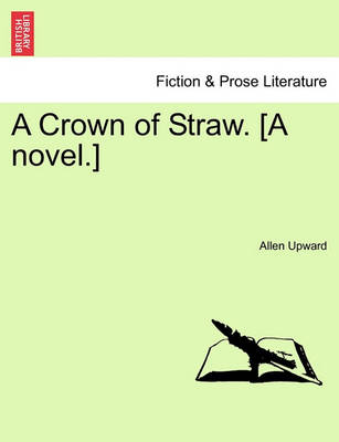 Book cover for A Crown of Straw. [A Novel.]