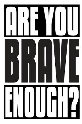 Book cover for Are You Brave Enough?