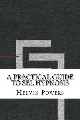 Book cover for A Practical Guide to Sel Hypnosis