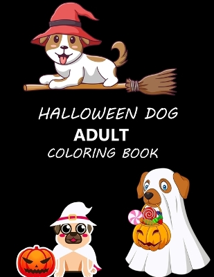 Book cover for Halloween Dog Adult Coloring Book