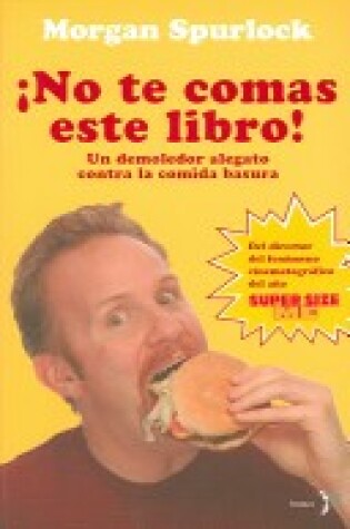 Cover of No Te Comas Este Libro, Contra La Comida Basura