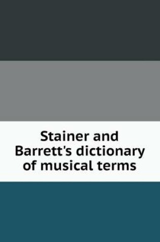 Cover of Stainer and Barrett's dictionary of musical terms