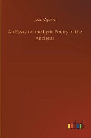 Cover of An Essay on the Lyric Poetry of the Ancients