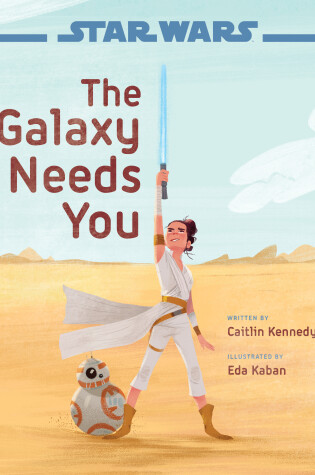 Cover of Star Wars: The Rise of Skywalker: The Galaxy Needs You