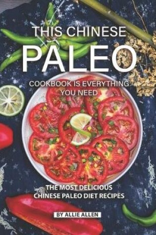 Cover of This Chinese Paleo Cookbook is Everything You Need