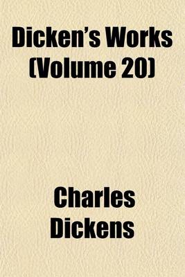 Book cover for Dicken's Works (Volume 20)