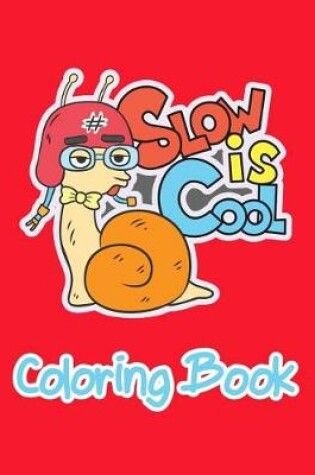 Cover of Slow Is Cool Coloring Book
