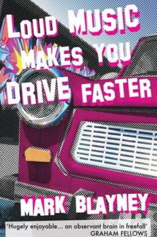 Cover of Loud Music Makes You Drive Faster