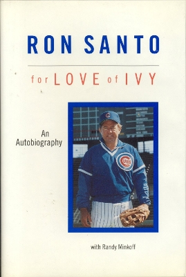 Book cover for Ron Santo: For Love of Ivy