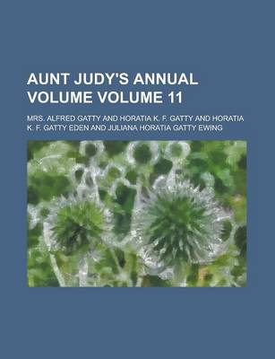 Book cover for Aunt Judy's Annual Volume Volume 11