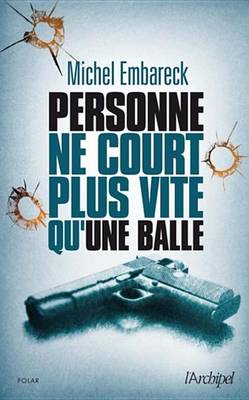 Book cover for Personne Ne Court Plus Vite Qu'une Balle