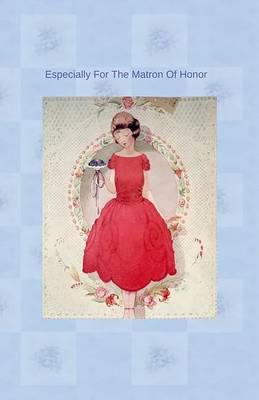 Book cover for Especially For The Matron Of Honor