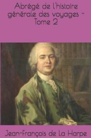 Cover of Abrege de l'histoire generale des voyages - Tome 2