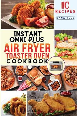 Book cover for Instant Omni Plus Air Fryer Toaster Oven Cookbook