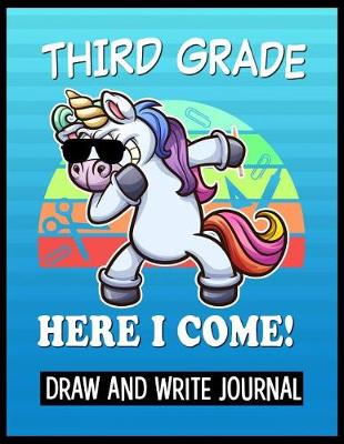 Book cover for Third Grade Here I Come Draw and Write Journal