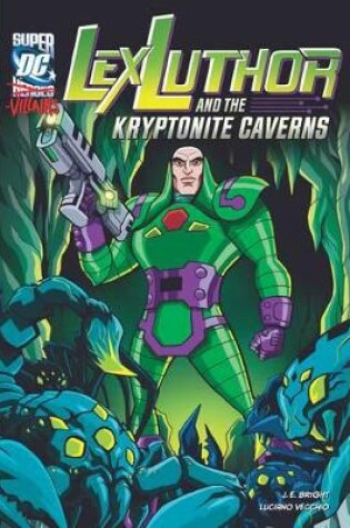 Cover of Lex Luthor and the Kryptonite Caverns