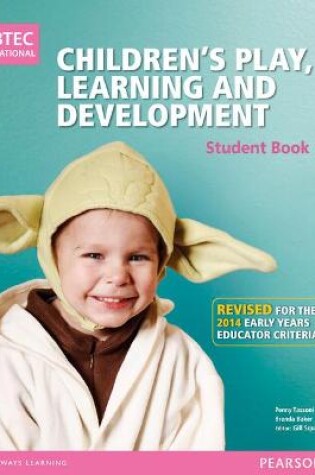 Cover of BTEC Level 3 National Children's Play, Learning & Development Student Book 1 (Early Years Educator)